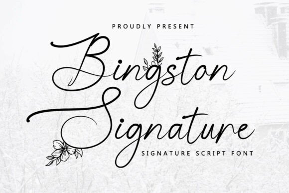 Bingston Signature: A Font for Modern Romance